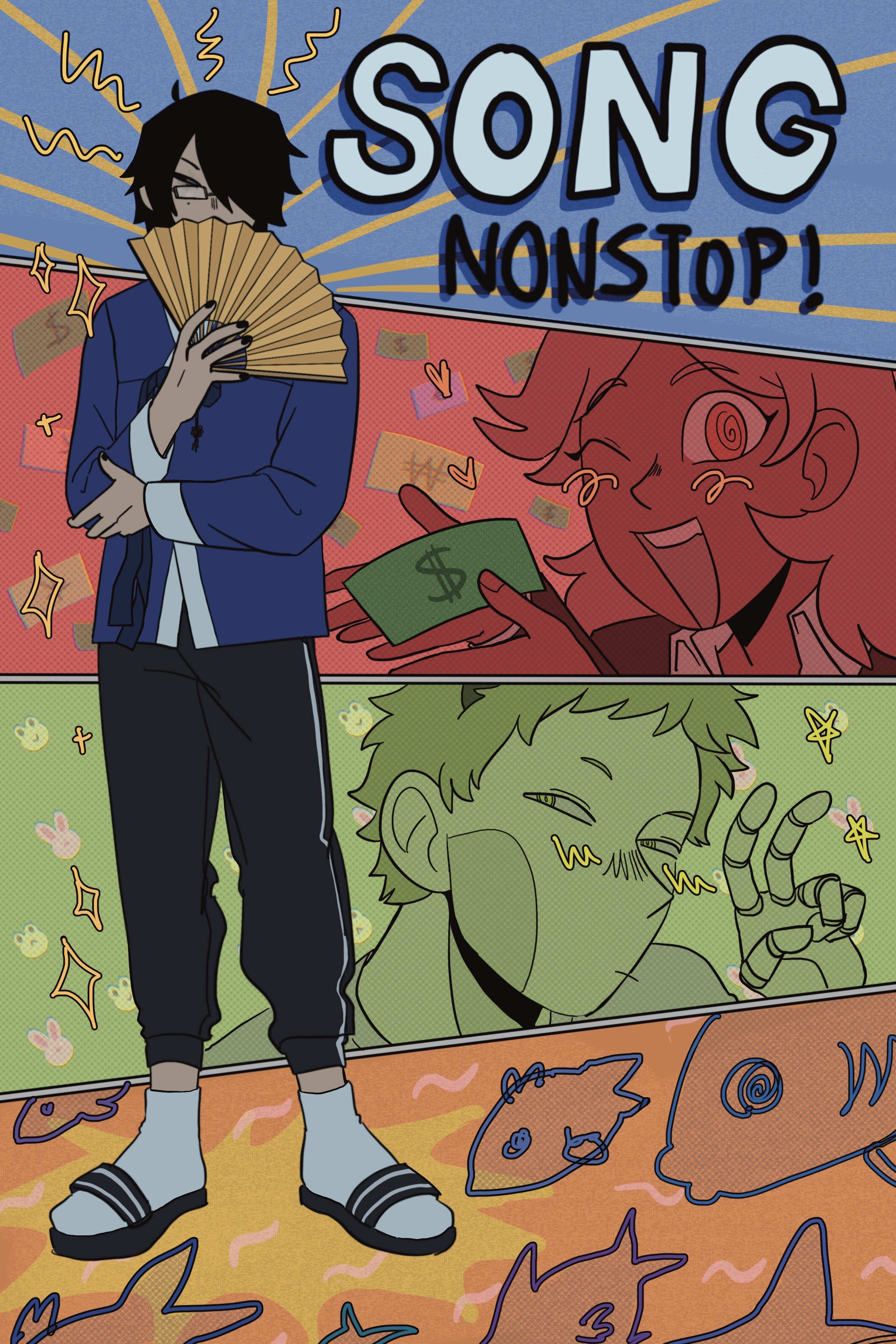 A drawing of Sado standing on the left side hiding his mouth with a fan. the background is split into 4 parts horizontally, the first part says SONG NONSTOP, the second part below that shows Aria winking and showing off a bill with other types of currency in the back, the third part shows It0-pan holding up a peace sign with a frog and rabbit patterned background, and the last part shows a scribbled fish and worm pattern.